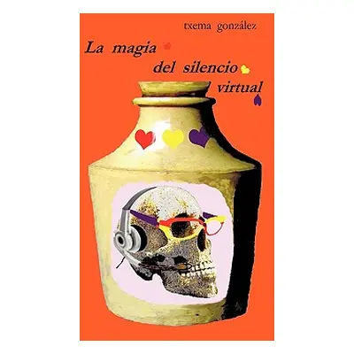 "La Magia del Silencio Virtual" - "" ("Txema Gonzlez Gonzlez")