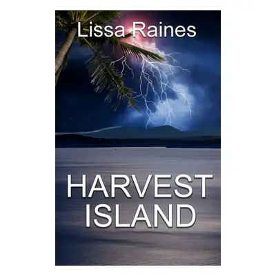 "Harvest Island" - "" ("Raines Lissa")