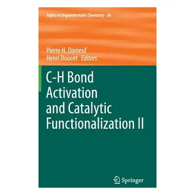 "C-H Bond Activation and Catalytic Functionalization II" - "" ("Dixneuf Pierre H.")