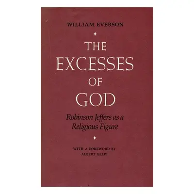 "The Excesses of God: Robinson Jeffers as a Religious Figure" - "" ("Everson William")