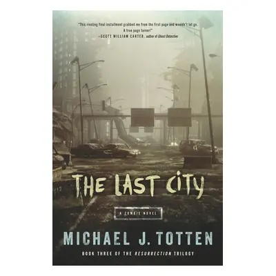 "The Last City: A Zombie Novel" - "" ("Totten Michael J.")