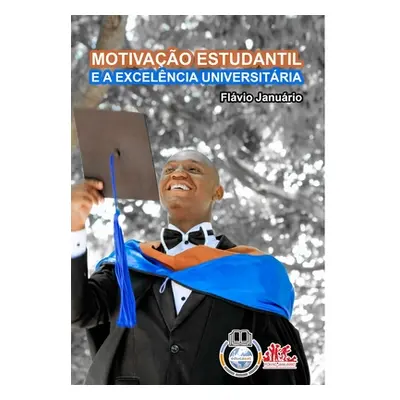 "MOTIVAO ESTUDANTIL E A EXCELNCIA UNIVERSITRIA - Flvio Janurio" - "" ("Janurio Flvio")