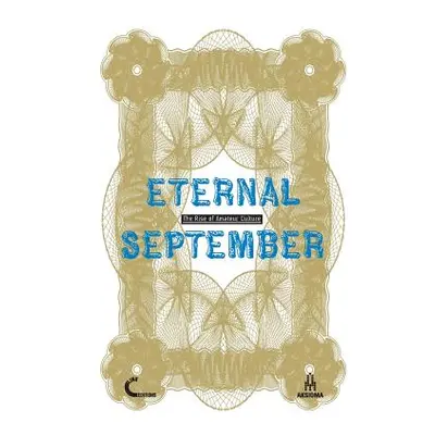 "Eternal September. The Rise of Amateur Culture" - "" ("Quaranta Domenico")