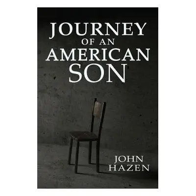 "Journey of an American Son" - "" ("Hazen John")