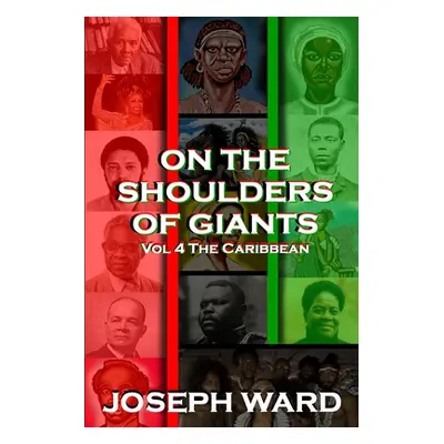 "On The Shoulders of Giants: The Caribbean" - "" ("Ward Joseph")