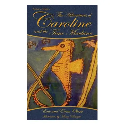 "The Adventures of Caroline: and the Time Machine" - "" ("Oberst Elena")