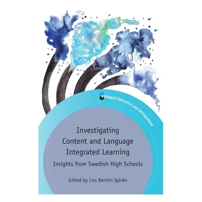 "Investigating Content and Language Integrated Learning: Insights from Swedish High Schools" - "