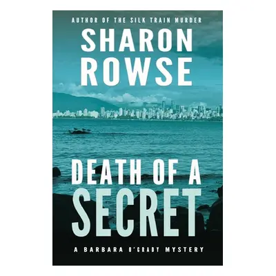 "Death of a Secret: A Barbara O'Grady Mystery" - "" ("Rowse Sharon")