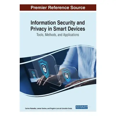 "Information Security and Privacy in Smart Devices: Tools, Methods, and Applications" - "" ("Rab