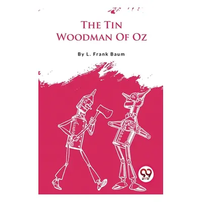 "The Tin Woodman Of Oz" - "" ("Baum L. Frank")