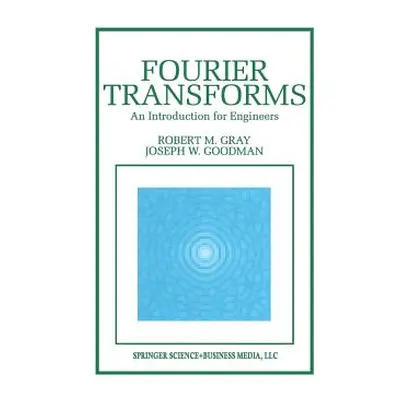 "Fourier Transforms: An Introduction for Engineers" - "" ("Gray Robert M.")