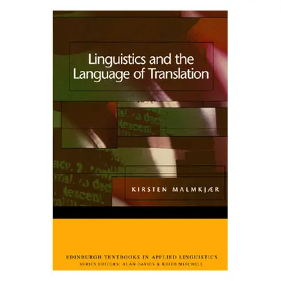 "Linguistics and the Language of Translation" - "" ("Malmkjaer Kirsten")