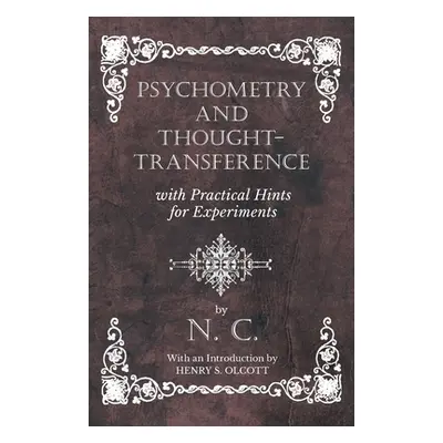 "Psychometry and Thought-Transference with Practical Hints for Experiments - With an Introductio