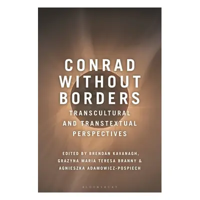 "Conrad Without Borders: Transcultural and Transtextual Perspectives" - "" ("Kavanagh Brendan")