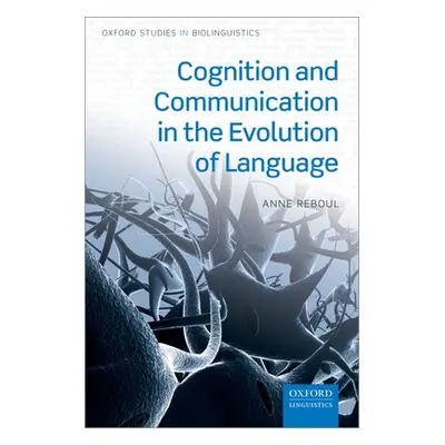 "Cognition and Communication in the Evolution of Language" - "" ("Reboul Anne")