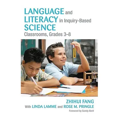 "Language and Literacy in Inquiry-Based Science Classrooms, Grades 3-8" - "" ("Fang Zhihui")