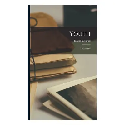 "Youth: A Narrative" - "" ("Conrad Joseph")