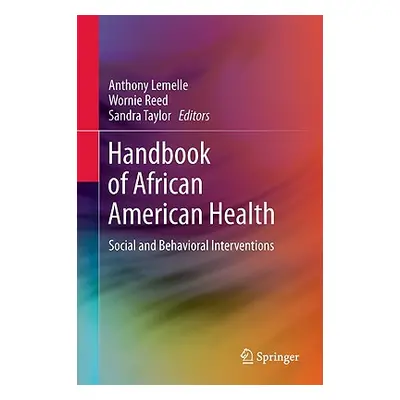 "Handbook of African American Health: Social and Behavioral Interventions" - "" ("Lemelle Anthon