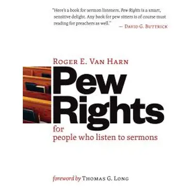 "Pew Rights: For People Who Listen to Sermons" - "" ("Van Harn Roger E.")