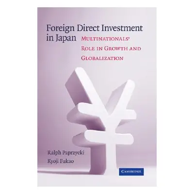 "Foreign Direct Investment in Japan" - "" ("Paprzycki Ralph")