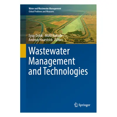 "Wastewater Management and Technologies" - "" ("Debik Eyp")