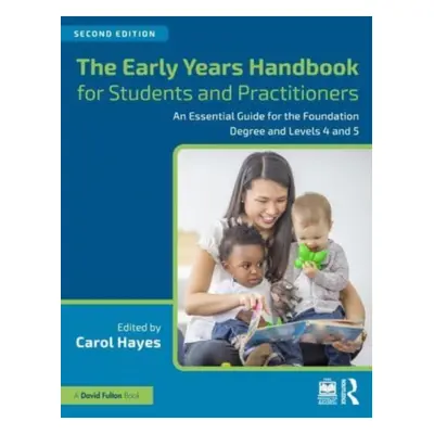 "The Early Years Handbook for Students and Practitioners: An Essential Guide for the Foundation 