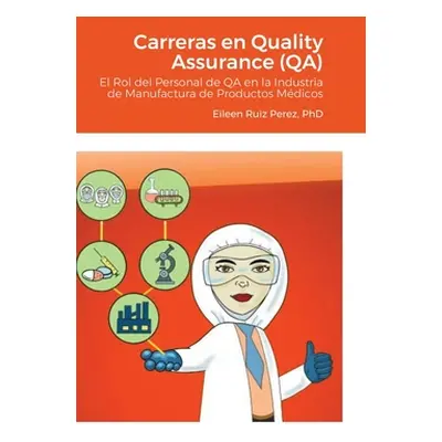 "Carreras en Quality Assurance (QA): El Rol del Personal de QA en la Industria de Manufactura de