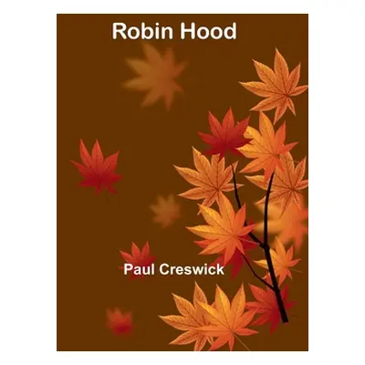 "Robin Hood" - "" ("Creswick Paul")