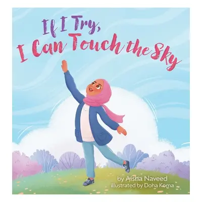 "If I Try, I Can Touch the Sky" - "" ("Naveed Aisha")