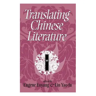 "Translating Chinese Literature" - "" ("Eoyang Eugene Chen")