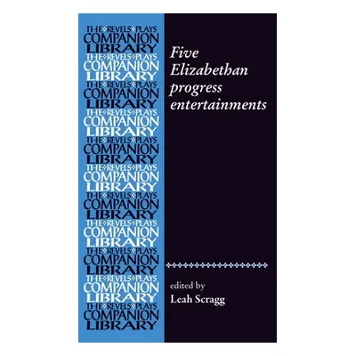 "Five Elizabethan Progress Entertainments" - "" ("Scragg Leah")