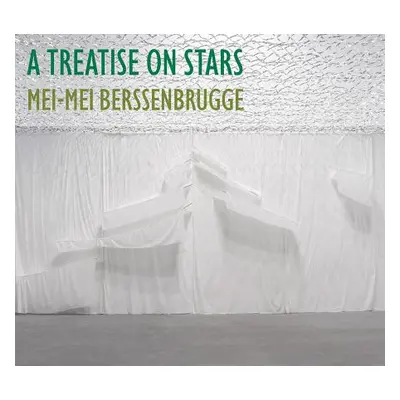 "A Treatise on Stars" - "" ("Berssenbrugge Mei-Mei")