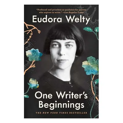 "One Writer's Beginnings" - "" ("Welty Eudora")