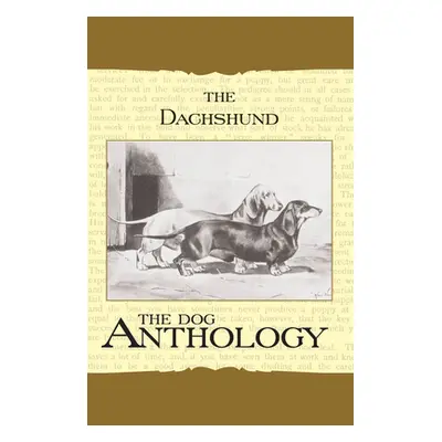 "The Daschund - A Dog Anthology (A Vintage Dog Books Breed Classic)" - "" ("Various")