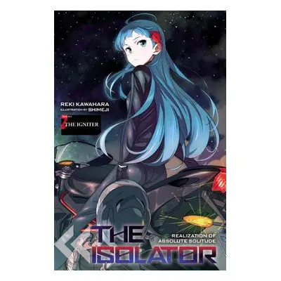 "The Isolator, Vol. 2 (Light Novel): The Igniter" - "" ("Kawahara Reki")