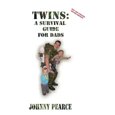 "Twins: A Survival Guide for Dads" - "" ("Pearce Johnny")