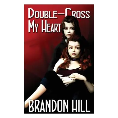 "Double-Cross My Heart" - "" ("Hill Brandon")