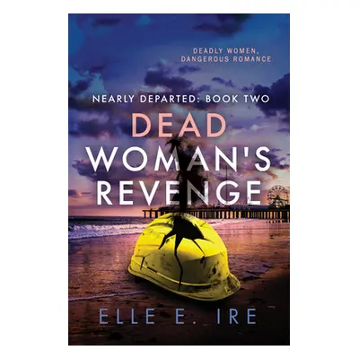 "Dead Woman's Revenge: Volume 2" - "" ("Ire Elle E.")