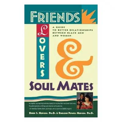 "Friends, Lovers, and Soulmates: A Guide to Better Relationships Between Black Men and Women" - 