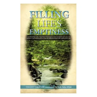 "Filling Life's Emptiness" - "" ("Taber Vincent")