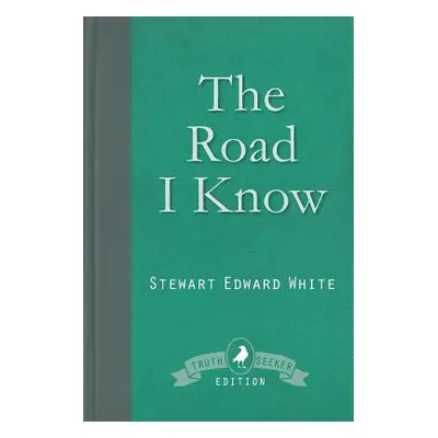 "The Road I Know" - "" ("White Stewart Edward")