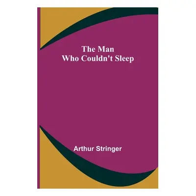 "The Man Who Couldn't Sleep" - "" ("Stringer Arthur")