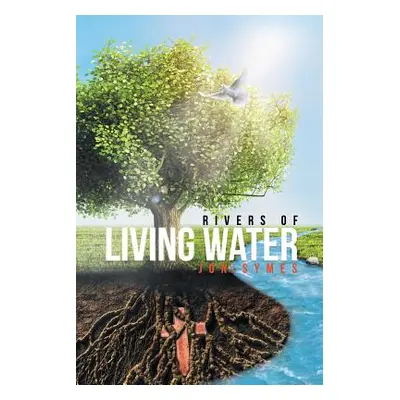 "Rivers of Living Water" - "" ("Symes Jon")