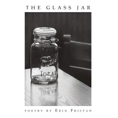 "The Glass Jar" - "" ("Fristad Erin")