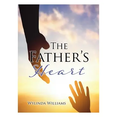 "The Father's Heart" - "" ("Williams Wylinda")