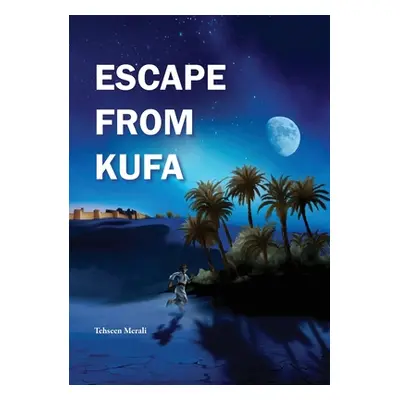 "Escape From Kufa" - "" ("Merali Tehseen")