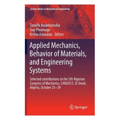 "Applied Mechanics, Behavior of Materials, and Engineering Systems: Selected Contributions to th