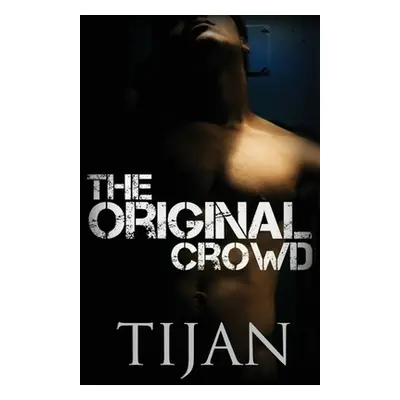 "The Original Crowd" - "" ("Tijan")