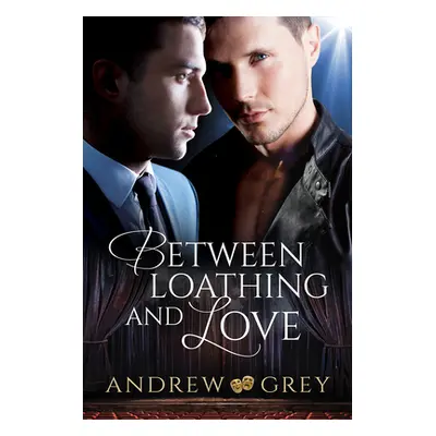 "Between Loathing and Love" - "" ("Grey Andrew")