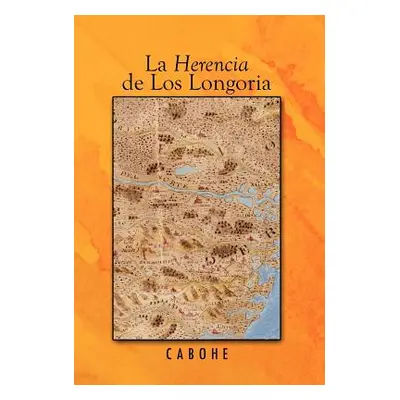 "La Herencia de Los Longoria" - "" ("Cabohe")